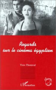 Couverture du livre Regards sur le cinéma égyptien par Yves Thoraval