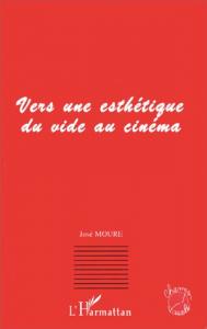 Couverture du livre Vers une esthétique du vide au cinéma par José Moure