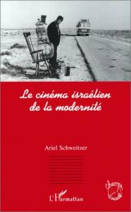 Couverture du livre Le Cinéma israélien de la modernité par Ariel Schweitzer