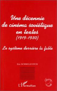 Couverture du livre Une décennie de cinéma soviétique en textes (1919-1930) par Eric Schmulévitch