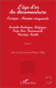 Couverture du livre L'Âge d'or du documentaire, tome 2 par Roger Odin et Olivier Nilsson-Julien