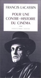 Couverture du livre Pour une contre-histoire du cinéma par Francis Lacassin