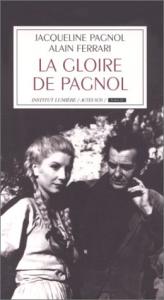 Couverture du livre La Gloire de Pagnol par Jacqueline Pagnol et Alain Ferrari