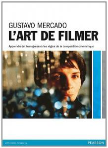 Couverture du livre L'Art de filmer par Gustavo Mercado