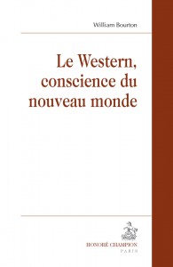 Couverture du livre Le Western, conscience du nouveau monde par William Bourton
