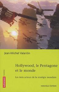 Couverture du livre Hollywood, le Pentagone et le monde par Jean-Michel Valantin