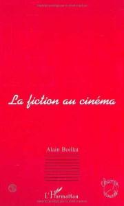 Couverture du livre La fiction au cinéma par Alain Boillat