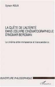 Couverture du livre La quête de l'altérité dans l'oeuvre cinématographique d'Ingmar Bergman par Sylvain Roux