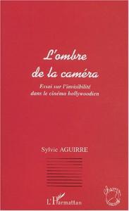 Couverture du livre L'Ombre de la caméra par Sylvie Aguirre