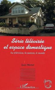 Couverture du livre Série télévisée et espace domestique par Jean Mottet