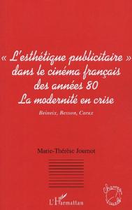 Couverture du livre L'esthétique publicitaire dans le cinéma francais des années 80 par Marie-Thérèse Journot