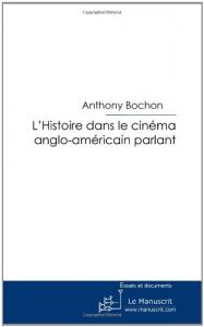 Couverture du livre L'Histoire dans le cinéma anglo-américain parlant par Anthony Bochon