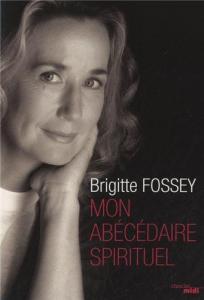 Couverture du livre Mon abécédaire spirituel par Brigitte Fossey