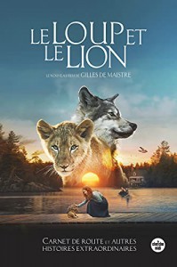Couverture du livre Le Loup et le Lion par Gilles de Maistre et Stephan Belpêche