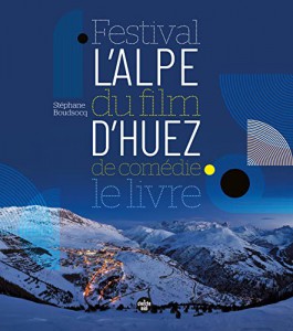 Couverture du livre Festival du film de comédie de l'Alpe d'Huez par Stéphane Boudsocq