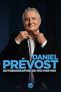 Couverture du livre Autobiographie de moi par moi par Daniel Prévost