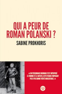 Couverture du livre Qui a peur de Roman Polanski ? par Sabine Prokhoris