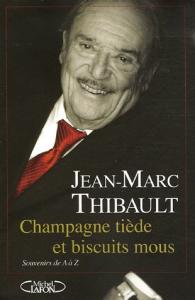 Couverture du livre Champagne tiède et biscuits mous par Jean-Marc Thibault