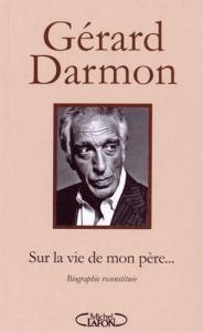 Couverture du livre Sur la vie de mon père... par Gérard Darmon