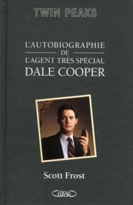 Couverture du livre L'Autobiographie de l'agent très spécial Dale Cooper par Scott Frost
