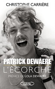 Couverture du livre Patrick Dewaere, l'écorché par Christophe Carrière