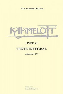 Couverture du livre Kaamelott - livre VI par Alexandre Astier