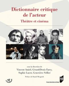 Couverture du livre Dictionnaire critique de l'acteur par Vincent Amiel, Gérard-Denis Farcy, Sophie Lucet et Geneviève Sellier