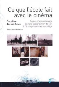 Couverture du livre Ce que l'école fait avec le cinéma par Françoise Archat-Tatah