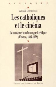 Couverture du livre Les Catholiques et le cinéma par Mélisande Leventopoulos