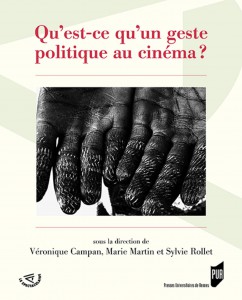 Couverture du livre Qu'est-ce qu'un geste politique au cinéma ? par Collectif dir. Sylvie Rollet, Marie Martin et Véronique Campan