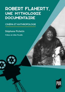 Couverture du livre Robert Flaherty, une mythologie documentaire par Stéphane Pichelin