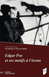 Couverture du livre Edgar Poe et ses motifs à l'écran par Collectif dir. David Roche et Vincent Souladié
