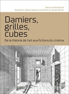 Couverture du livre Damiers, grilles, cubes par Collectif dir. Joséphine Jibokji, Barbara Le Maître et Jessie Martin