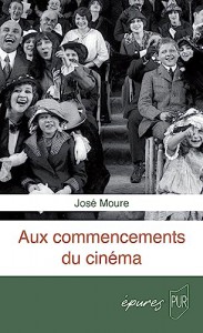 Couverture du livre Aux commencements du cinéma par José Moure