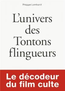 Couverture du livre L'Univers des Tontons flingueurs par Philippe Lombard