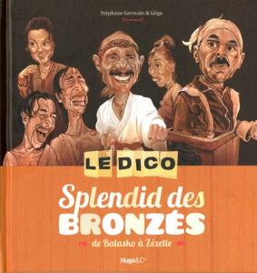 Couverture du livre Le dico Splendid des Bronzés par Stéphane Germain et Géga