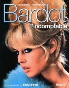 Couverture du livre Bardot, l'indomptable par François Bagnaud et Alain Wodrascka