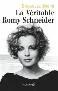 Couverture du livre La Véritable Romy Schneider par Emmanuel Bonini