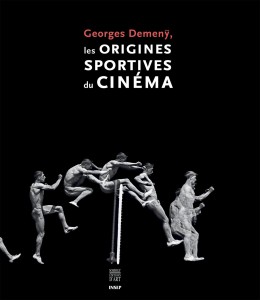 Couverture du livre Georges Demenÿ, les origines sportives du cinéma par Christophe Meunier