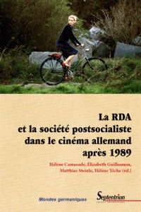 Couverture du livre La RDA et la société postsocialiste  dans le cinéma allemand après 1989 par Hélène Yèche, Matthias Steinle, Elizabeth Guilhamon et Hélène Camarade