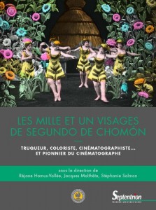 Couverture du livre Les mille et un visages de Segundo de Chomón par Stéphanie Salmon, Jacques Malthête et Réjane Hamus-Vallée