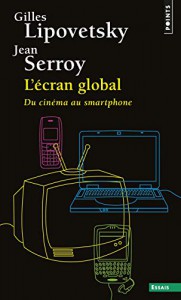 Couverture du livre L'écran global par Gilles Lipovetsky et Jean Serroy