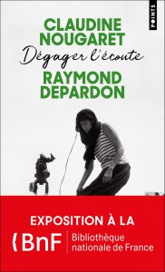 Couverture du livre Dégager l'écoute par Raymond Depardon et Claudine Nougaret