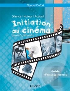Couverture du livre Initiation au cinéma pour le primaire par Manuel Dufort