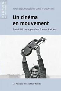Couverture du livre Un cinéma en mouvement par Richard Bégin, Thomas Carrier-Lafleur et Gilles Mouëllic