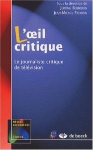 Couverture du livre L'oeil critique par Collectif dir. Jérôme Bourdon et Jean-Michel Frodon