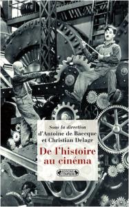Couverture du livre De l'histoire au cinéma par Collectif dir. Antoine de Baecque et Christian Delage