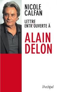 Couverture du livre Lettre entrouverte à Alain Delon par Nicole Calfan