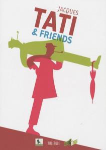 Couverture du livre Jacques Tati & friends par Collectif dir. David Merveille