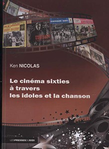 Couverture du livre Le Cinéma sixties à travers les idoles et la chanson par Ken Nicolas